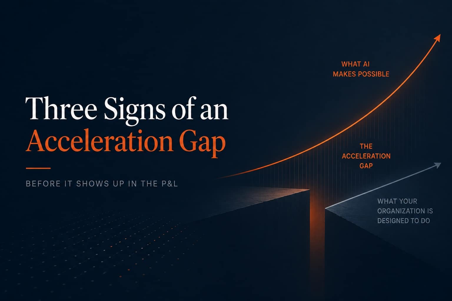Three Signs You Have an Acceleration Gap